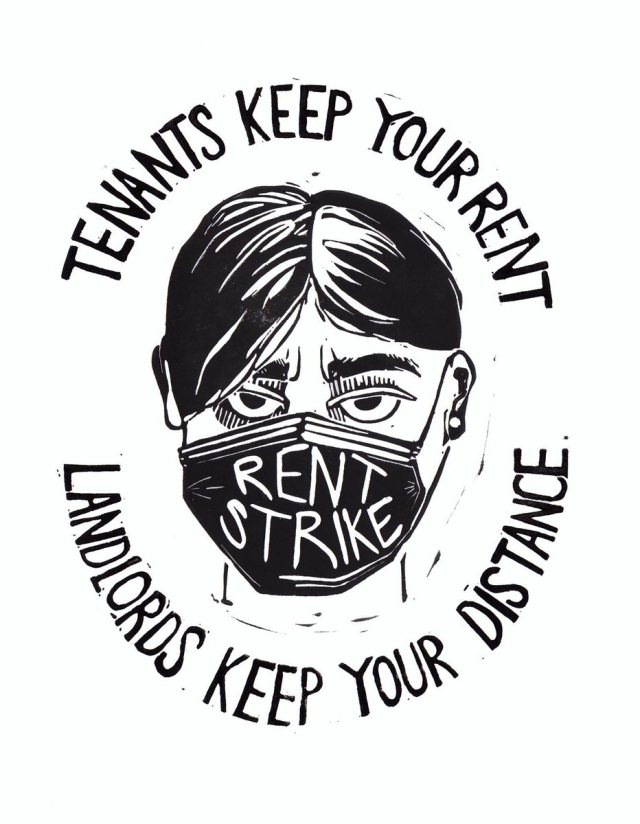 a drawing of a person's head wearing a face mask that says RENT STRIKE. around the head is text that says TENANTS KEEP YOUR RENT LANDLORDS KEEP YOUR DISTANCE